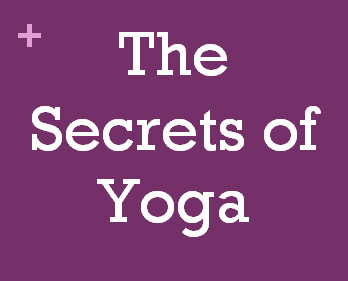 The Secrets of Yoga